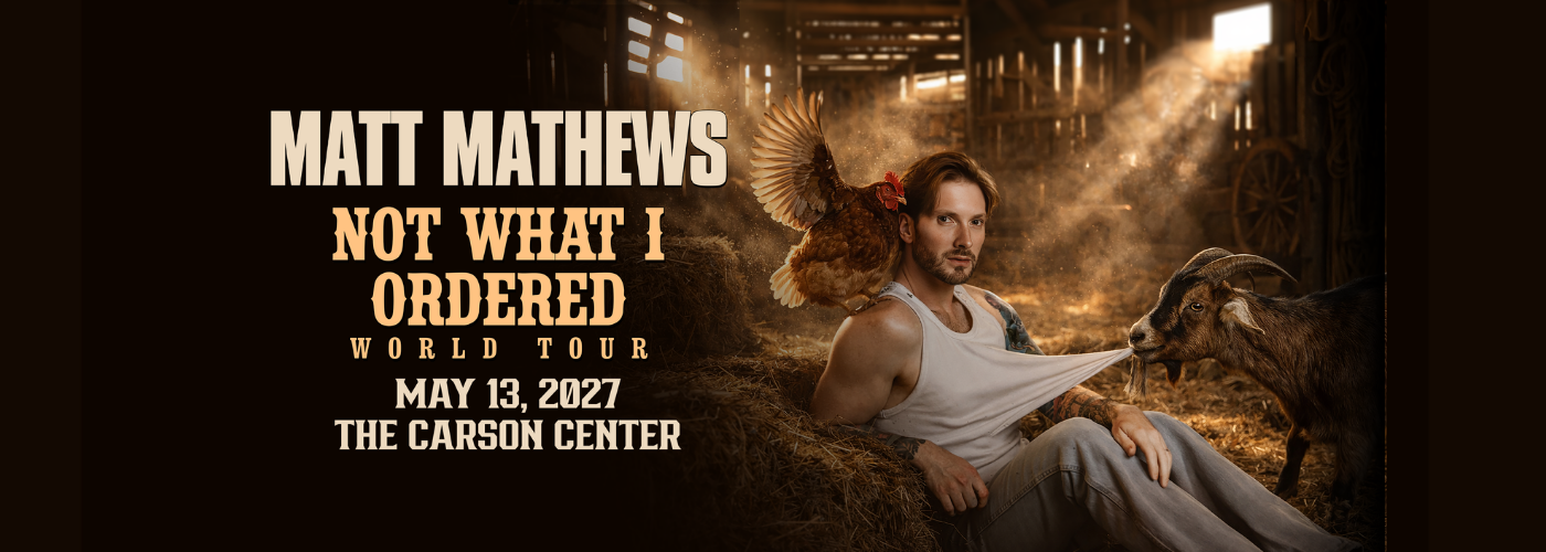 Matt Mathews: Not What I Ordered World Tour