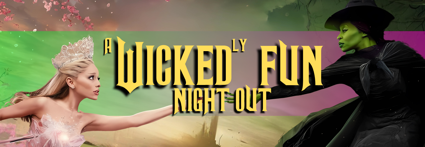 Wickedly Fun Night Out
