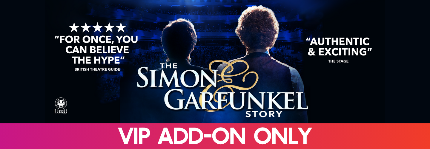 VIP ADD-ON - The Simon & Garfunkel Story