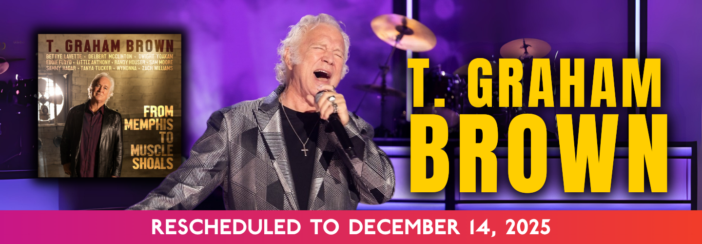 T. Graham Brown - RESCHEDULED TO 12/14